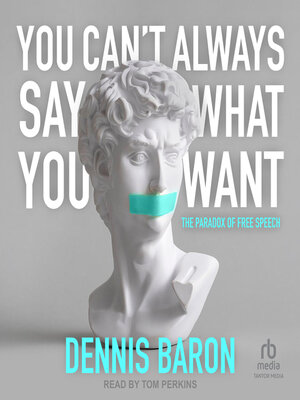 cover image of You Can't Always Say What You Want